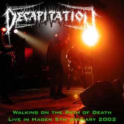 Decapitation (GER) : Walking on the Path of Death